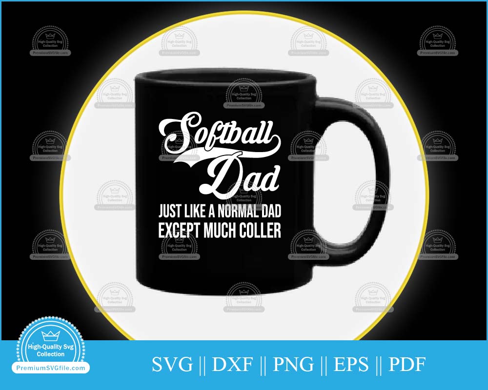 Softball dad just like a normal dad svg cut file for cricut and silhouette