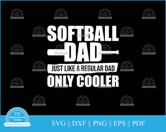 Softball dad just like a regular dad svg