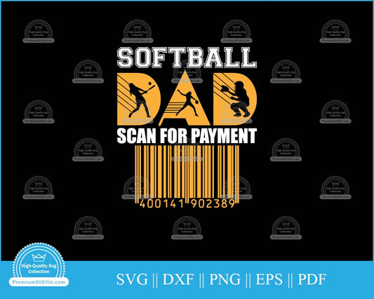 Softball dad scan for payment svg file for cricut and silhouette