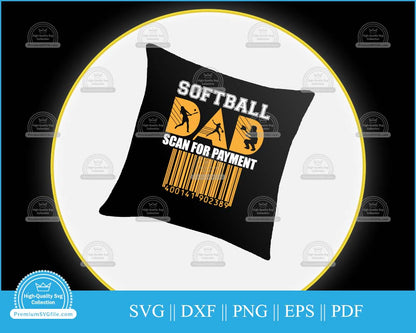 Softball dad scan for payment svg file for cricut and silhouette