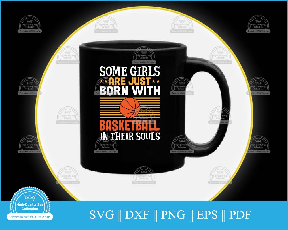 Some girls are just born with basketball svg