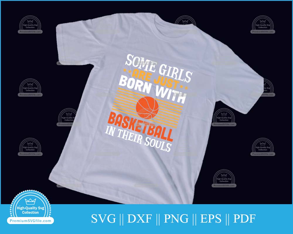 Some girls are just born with basketball svg