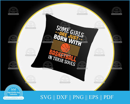 Some girls are just born with basketball svg