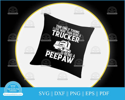 The only thing I love more than being a trucker svg