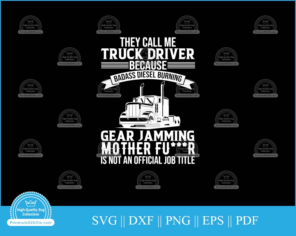 They call me truck driver because svg