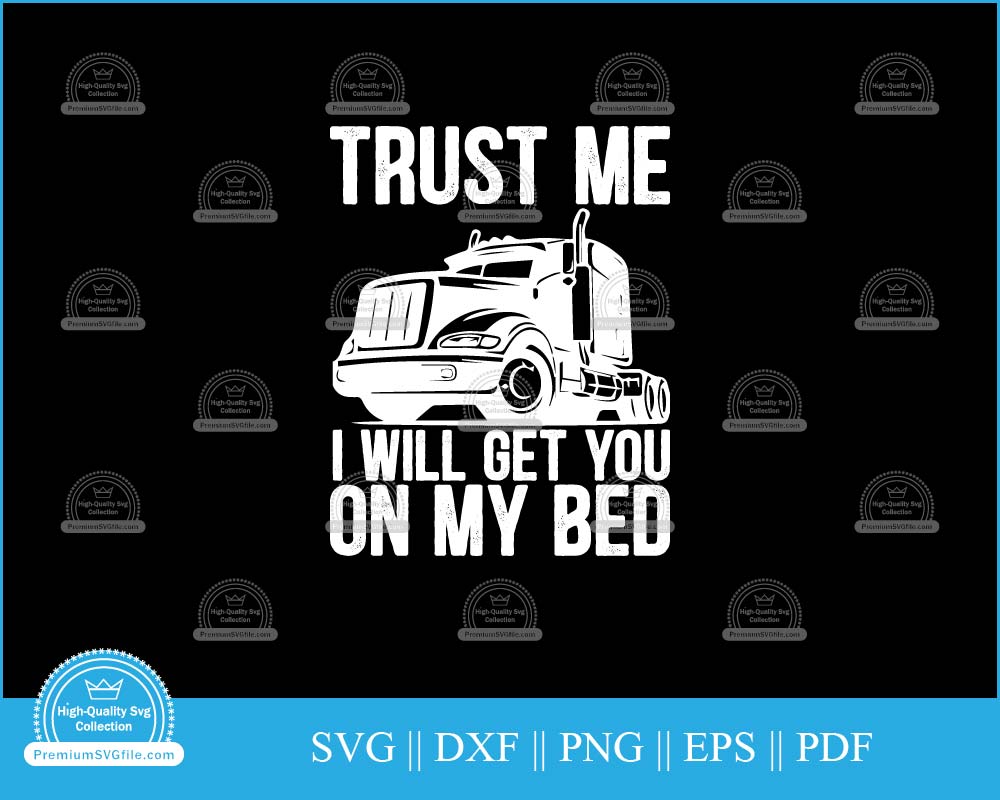 Trust me I will get you on my bed svg