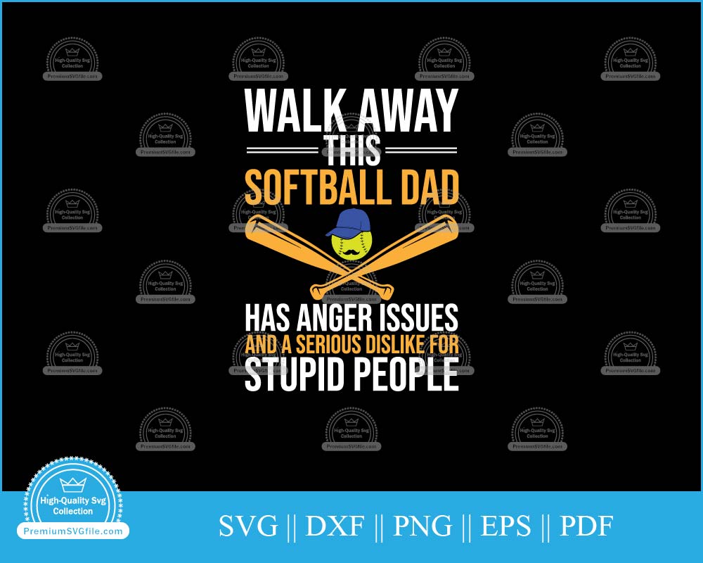 Walk away this softball dad svg file for cricut and silhouette