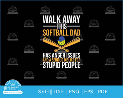 Walk away this softball dad svg file for cricut and silhouette