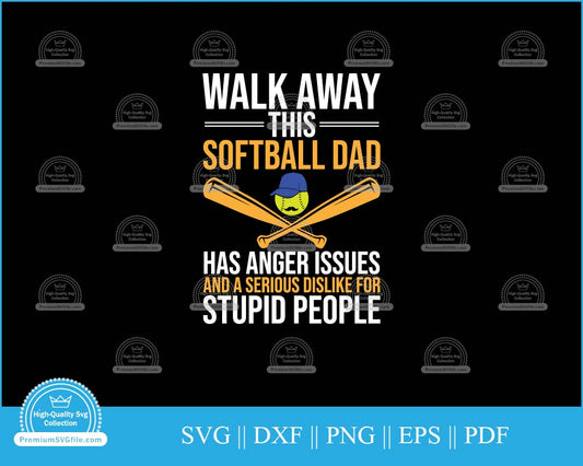 Walk away this softball dad svg file for cricut and silhouette