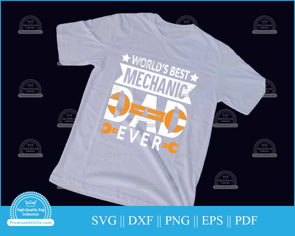 World's best mechanic dad ever svg